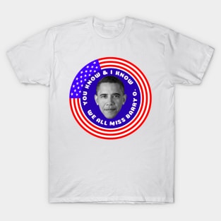 I MISS BARRY O. T-Shirt